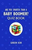 Bild des Verkufers fr Kerr, G: Are You Smarter Than a Baby Boomer? zum Verkauf von moluna