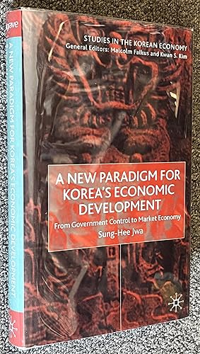 A New Paradigm For Korea's Economic Development: From Government Control to Market Economy