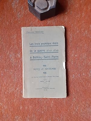 Immagine del venditore per Les trois premiers mois de la guerre  Bthisy-Saint-Pierre - Notes et Souvenirs venduto da Librairie de la Garenne