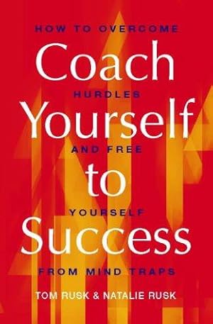 Bild des Verkufers fr Coach Yourself to Success: How to Overcome Hurdles and Set Yourself Free from Mind Traps zum Verkauf von WeBuyBooks