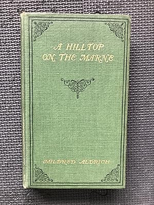 Seller image for A Hilltop on the Marne; Being Letters Written June 3--September 8, 1914 for sale by Cragsmoor Books