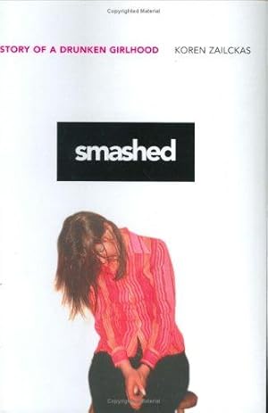 Image du vendeur pour Smashed: Growing Up a Drunk Girl mis en vente par WeBuyBooks