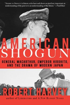 Bild des Verkufers fr American Shogun: General Macarthur Emperor Hirohito and the Drama of Modern Japan zum Verkauf von WeBuyBooks