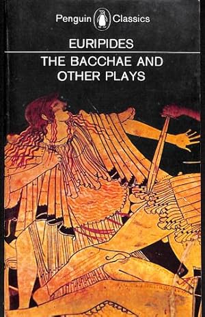 Image du vendeur pour The Bacchae and Other Plays: Ion, The Women of Troy, Helen, The Bacchae mis en vente par WeBuyBooks 2