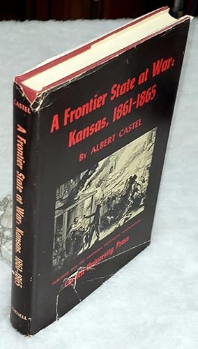 Seller image for A Frontier State at War: Kansas, 1861-1865 for sale by Lloyd Zimmer, Books and Maps
