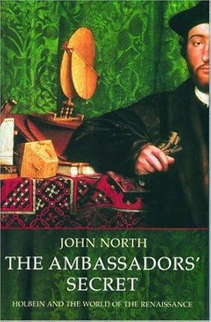 Image du vendeur pour The Ambassador's Secret: Holbein and the World of the Renaissance mis en vente par WeBuyBooks