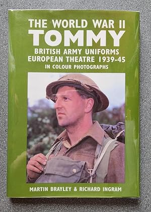 Immagine del venditore per The WWII Tommy: British Army Uniforms European Theatre 1939-1945 in Colour Photographs venduto da Books on the Square