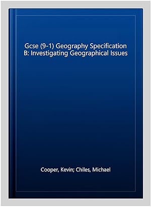 Seller image for Gcse (9-1) Geography Specification B: Investigating Geographical Issues for sale by GreatBookPricesUK