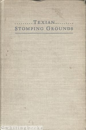 Image du vendeur pour Texian Stomping Grounds - Texas Folk-Lore Society Publications Number XVII [1941] mis en vente par Whiting Books