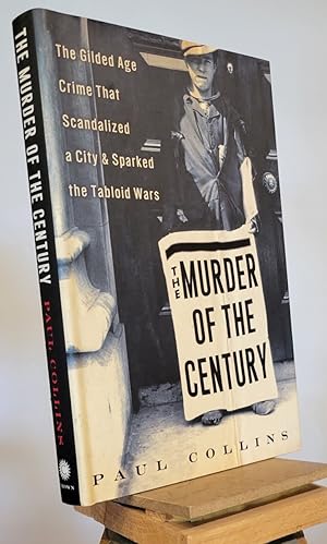 Immagine del venditore per The Murder of the Century: The Gilded Age Crime That Scandalized a City & Sparked the Tabloid Wars venduto da Henniker Book Farm and Gifts