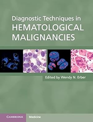 Image du vendeur pour Diagnostic Techniques in Hematological Malignancies (Cambridge Medicine (Hardcover)) mis en vente par WeBuyBooks