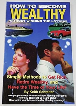 Seller image for How To Become Wealthy Without Winning The Lottery for sale by WeBuyBooks
