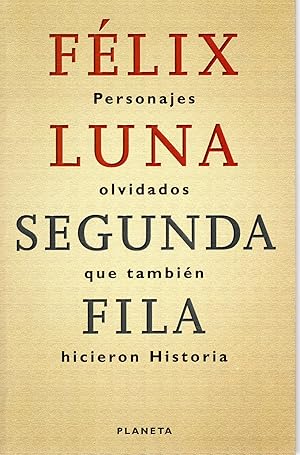 Seller image for Segunda Fila: Personajes Olvidados Que Tambien Hicieron Historia (Spanish Edition) for sale by Mom's Resale and Books