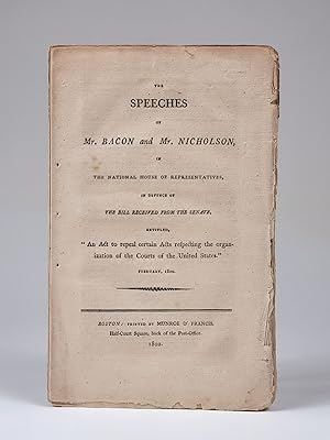 The Speeches of Mr. Bacon and Mr. Nicholson, in the National House of Representatives, in Defence...