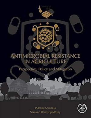 Imagen del vendedor de Antimicrobial Resistance in Agriculture: Perspective, Policy and Mitigation a la venta por WeBuyBooks