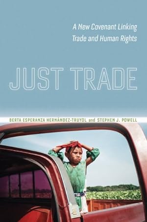 Imagen del vendedor de Just Trade : A New Covenant Linking Trade and Human Rights a la venta por GreatBookPricesUK