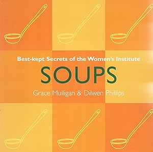 Seller image for Soups : Best Kept Secrets Of The Women's Institute : for sale by Sapphire Books