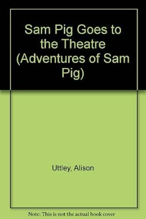 Seller image for Sam Pig Goes to the Theatre (Adventures of Sam Pig) for sale by WeBuyBooks