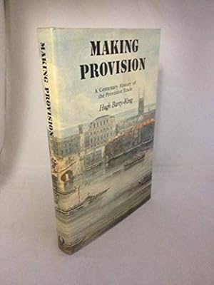 Imagen del vendedor de Making Provision: a centenary history of the Provision Trade a la venta por WeBuyBooks