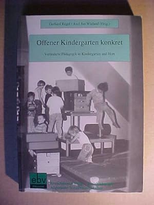 Bild des Verkufers fr Offener Kindergarten konkret : vernderte Pdagogik in Kindergarten und Hort. zum Verkauf von Versandantiquariat Ingo Lutter