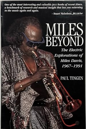 Bild des Verkufers fr Miles Beyond The Electric Explorations of Miles Davis, 1967-1991 zum Verkauf von Eat My Words Books