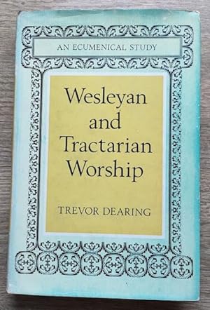Seller image for Wesleyan and Tractarian Worship: An Ecumenical Study for sale by Peter & Rachel Reynolds