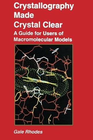 Bild des Verkufers fr Crystallography Made Crystal Clear: A Guide for Users of Macromolecular Models zum Verkauf von WeBuyBooks