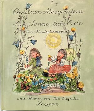 Liebe Sonne, liebe Erde. Ein Kinderliederbuch mit Bildern von Elsa Eisgruber.