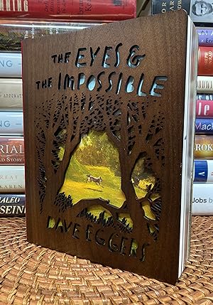 THE EYES AND THE IMPOSSIBLE (SIGNED by author DAVE EGGERS and illustrator SHAWN HARRIS) (Deluxe W...