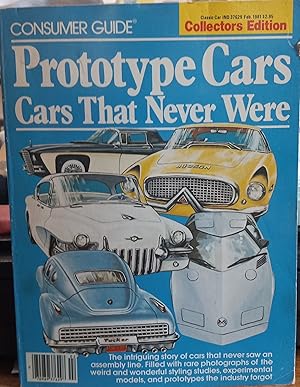 Seller image for Consumer Guide Prototype Cars: Cars That Never Were (Classic Car Bimonthly, Feb. 1981, Volume 299) for sale by The Book House, Inc.  - St. Louis