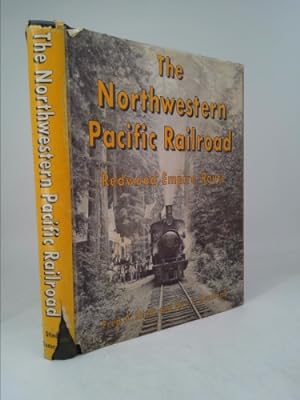 Seller image for The Northwestern Pacific Railroad, Redwood Empire Route for sale by ThriftBooksVintage