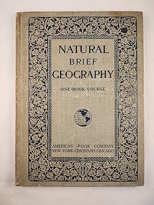 Imagen del vendedor de Natural Brief Geography One-Book Course Based upon the Natural Elementary and the Natural Advanced Geographies a la venta por WellRead Books A.B.A.A.