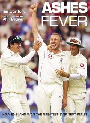 Imagen del vendedor de Ashes Fever: How England Won the Greatest Ever Test Series a la venta por WeBuyBooks