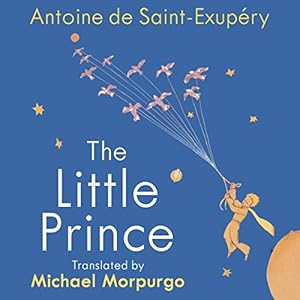 Bild des Verkufers fr The Little Prince: A new translation by Michael Morpurgo zum Verkauf von WeBuyBooks