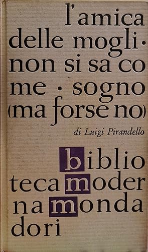 Seller image for L'amica delle mogli- non si sa come - sogno (ma forse no9 for sale by librisaggi