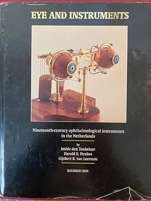 Seller image for Eye and Instruments: Nineteenth-Century Ophthalmological Instruments in the Netherlands. for sale by Plurabelle Books Ltd