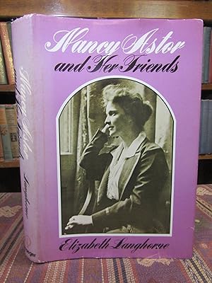 Seller image for Nancy Astor and Her Friends for sale by Pages Past--Used & Rare Books