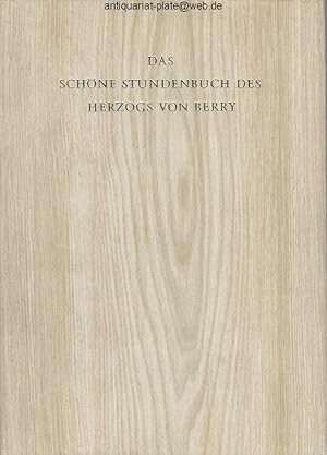 Das schöne Stundenbuch des Herzogs von Berry. Einleitung von James J. Rorimer. Aus dem Englischen...