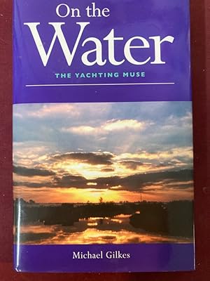 Bild des Verkufers fr On the Water: The Yachting Muse. zum Verkauf von Plurabelle Books Ltd