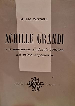 Achille Grandi e il movimento sindacale italiano nel primo dopoguerra.