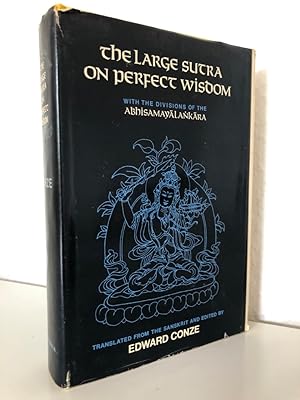 The Large Sutra on Perfect Wisdom With the Divisions of the Abhisamayalankara. Translated from th...
