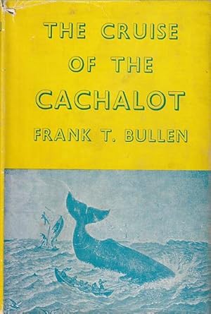 Bild des Verkufers fr THE CRUISE OF THE "CACHALOT" - Round the World after Sperm Whales zum Verkauf von Jean-Louis Boglio Maritime Books