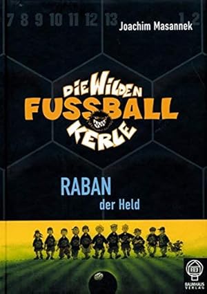 Image du vendeur pour Masannek, Joachim: Die wilden Fuballkerle; Teil: Bd. 6., Raban, der Held mis en vente par Preiswerterlesen1 Buchhaus Hesse