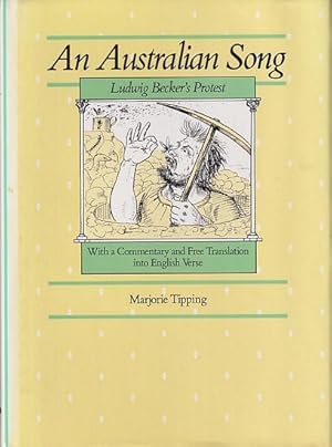 Seller image for AN AUSTRALIAN SONG - Ludwig Becker's Protest. With a Commentary and Free Translation into English Verse for sale by Jean-Louis Boglio Maritime Books