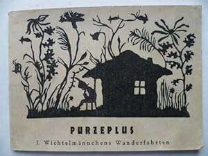 Bild des Verkufers fr Wichtelmnnchen Purzeplus auf Wanderfahrt 1 (Purzeplus I. Wichtelmnnchens Wanderfahrten). zum Verkauf von Ostritzer Antiquariat