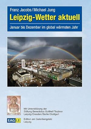 Bild des Verkufers fr Leipzig-Wetter aktuell: Januar bis Dezember im global wrmsten Jahr (EAGLE-EINBLICKE) zum Verkauf von Studibuch