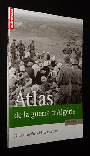 Bild des Verkufers fr Atlas de la guerre d'Algrie : De la conqute  l'indpendance zum Verkauf von Abraxas-libris