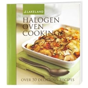 Immagine del venditore per Lakeland Halogen Oven Cooking Book (50 Recipes) Hardback, 128 pages venduto da WeBuyBooks