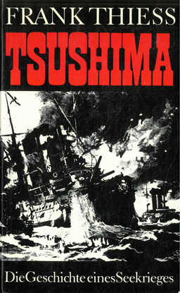 Tsushima. Die Geschichte eines Seekrieges.