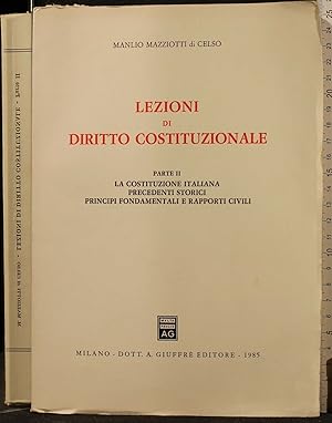Lezioni di diritto costituzionale parte II^ la costituzione italiana; precedenti storici; princip...
